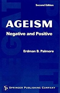 AGEISM NEGATIVE & POSITIVE de Erdman B. Palmore