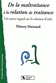 DE LA MALTRAITANCE À LA RELATION DE TRAITANCE de Thierry Darnaud