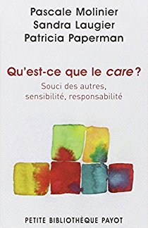 QU’EST-CE QUE LE CARE ? de Pascale Molinier, Sandra Laugier et Patricia Paperman